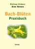  Bach-Blüten Praxisbuch